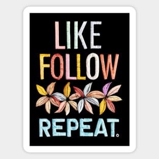 Like, Follow, Repeat Magnet